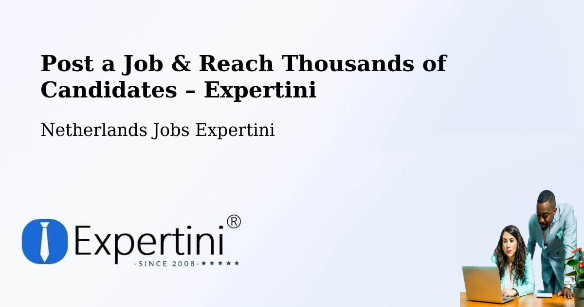 Post a Job in Lochem – Hire the Right Talent - Lochem, Netherlands Jobs Expertini